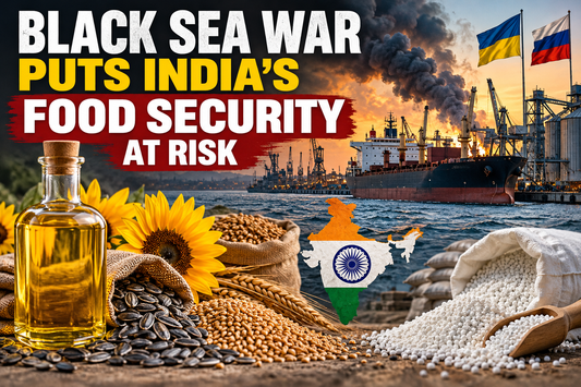 Black Sea War Threatens India’s Food Security: Will Edible Oil and Food Prices Rise?