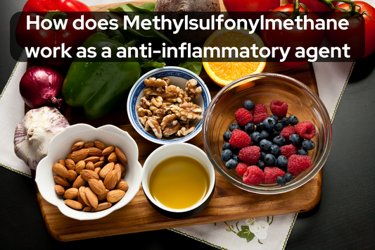 How Does Methylsulfonylmethane Work As A Anti-Inflammatory Agent